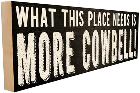 What This Place Needs is More Cowbell Wooden Wall Sign